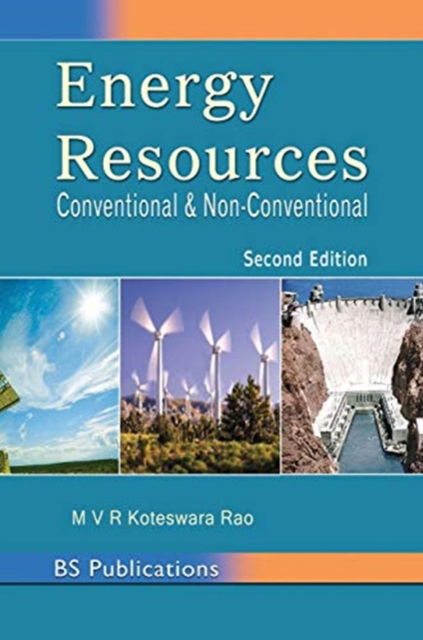 Energy Resources: Conventional & Non-Conventional - Rao Koteswara - Books - BS Publications - 9789352300105 - October 1, 2019