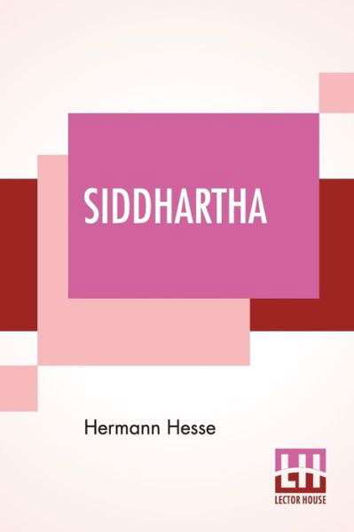 Siddhartha - Hermann Hesse - Books - Lector House - 9789353361105 - May 20, 2019