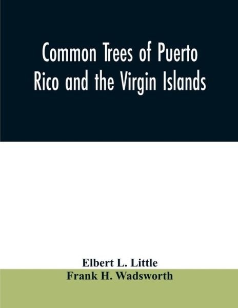 Cover for Elbert L Little · Common trees of Puerto Rico and the Virgin Islands (Paperback Bog) (2020)