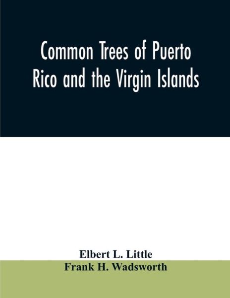 Cover for Elbert L Little · Common trees of Puerto Rico and the Virgin Islands (Paperback Book) (2020)