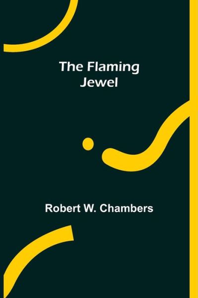 Cover for Robert W. Chambers · The Flaming Jewel (Paperback Book) (2022)