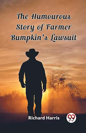Cover for Richard Harris · The Humourous Story of Farmer Bumpkin's Lawsuit (Edition2023) (Paperback Book) (2024)