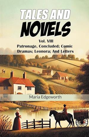 Cover for Maria Edgeworth · Tales And NovelsVol. VIII Patronage, Concluded Comic Dramas Leonora And Letters (Edition2024) (Taschenbuch) (2024)