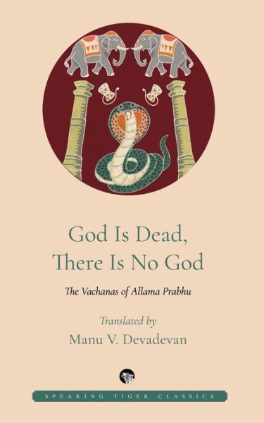 Cover for Allama Prabhu · God Is Dead, There Is No God (Paperback Book) (2019)