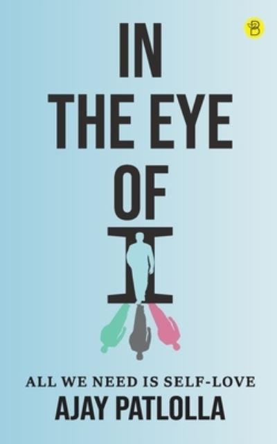 Cover for Ajay Patlolla · In The Eye Of I (Paperback Book) (2022)