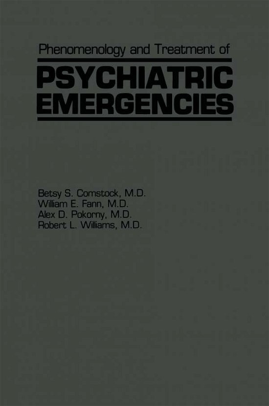 Cover for B S Comstock · Phenomenology and Treatment of Psychiatric Emergencies (Paperback Bog) [Softcover reprint of the original 1st ed. 1984 edition] (2012)