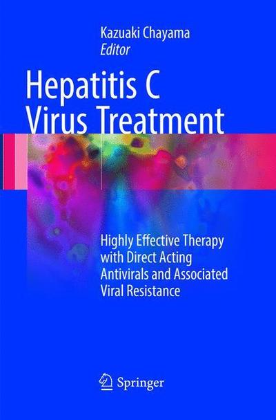 Cover for Hepatitis C Virus Treatment: Highly Effective Therapy with Direct Acting Antivirals and Associated Viral Resistance (Paperback Book) [Softcover reprint of the original 1st ed. 2017 edition] (2018)