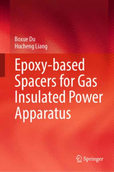 Cover for Boxue Du · Epoxy-based Spacers for Gas Insulated Power Apparatus (Hardcover Book) [2023 edition] (2022)
