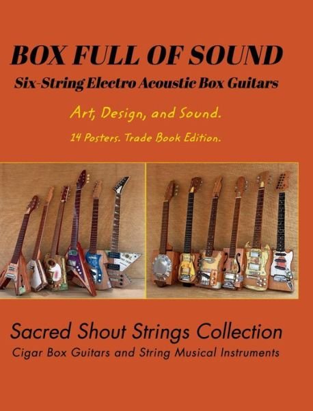 Cover for Only DC · BOX FULL OF SOUND. Six String Electro Acoustic Box Guitars. Art, Design, and Sound. 14 Posters. Trade Book Edition. (Hardcover bog) (2021)