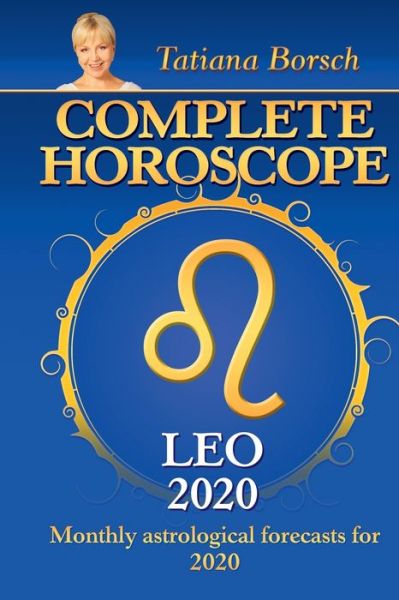 Cover for Tatiana Borsch · Complete Horoscope Leo 2020: Monthly Astrological Forecasts for 2020 (Paperback Book) (2019)