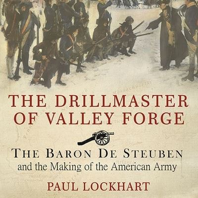 The Drillmaster of Valley Forge Lib/E - Paul Lockhart - Musiikki - TANTOR AUDIO - 9798200128105 - maanantai 3. marraskuuta 2008