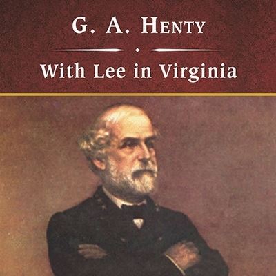 Cover for G a Henty · With Lee in Virginia, with eBook (CD) (2008)