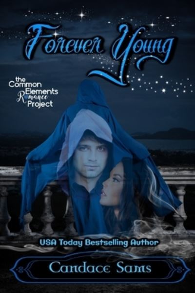 Cover for Sams Candace Sams · Forever Young: A Common Elements Romance Project Novel (Paperback Book) (2022)