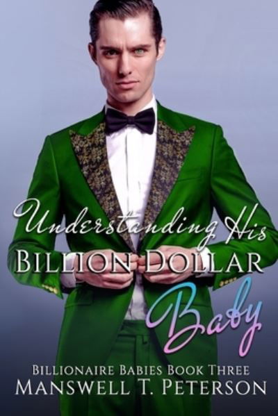 Cover for Manswell T Peterson · Understanding his Billion Dollar Baby - Billionaire Babies (Paperback Book) (2022)