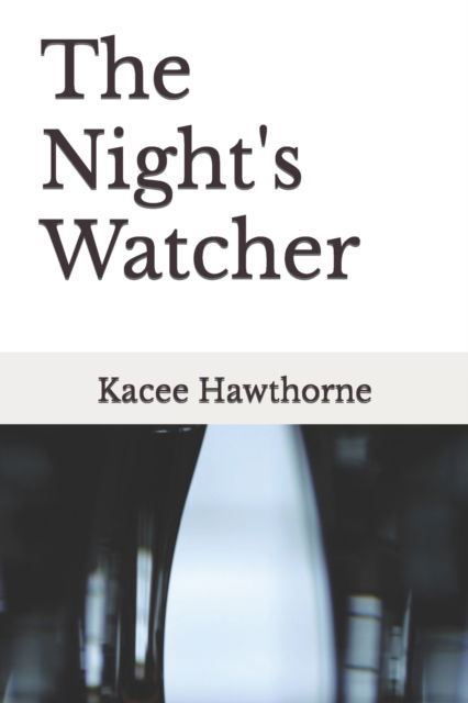 Cover for Kacee Danica Hawthorne · The Night's Watcher (Paperback Book) (2022)