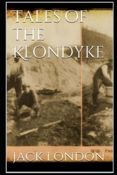 Cover for Jack London · Tales of the Klondyke Annotated (Pocketbok) (2022)