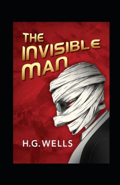 The Invisible Man Annotated - H G Wells - Books - Independently Published - 9798463073105 - August 23, 2021