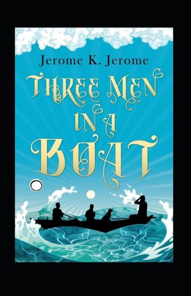 Cover for Jerome Klapka Jerome · Three Men in a Boat Annotated (Paperback Book) (2021)