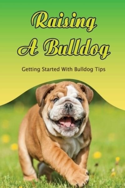 Cover for Blaine Gustin · Raising A Bulldog (Paperback Book) (2021)