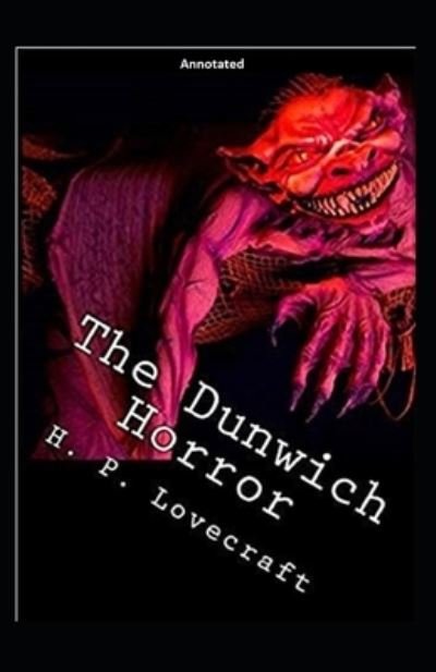Cover for H P Lovecraft · The Dunwich Horror Annotated (Paperback Book) (2020)