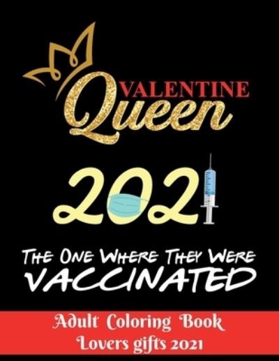 Cover for Obeezon · Valentine Queen 2021 The one where they were vaccinated - Adult Coloring Book - Lovers gifts 2021 (Paperback Book) (2021)