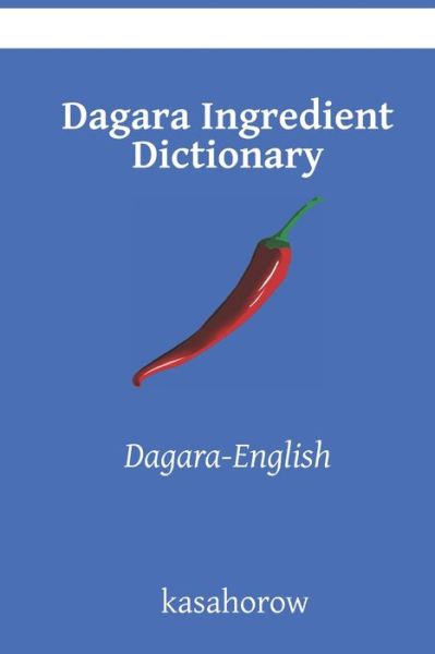 Cover for Kasahorow · Dagara Ingredient Dictionary (Paperback Book) (2020)