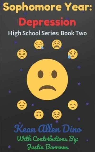 Cover for Kean Allen Dino · Sophomore Year: Depression: High School Series: Book Two - High School (Paperback Book) (2020)