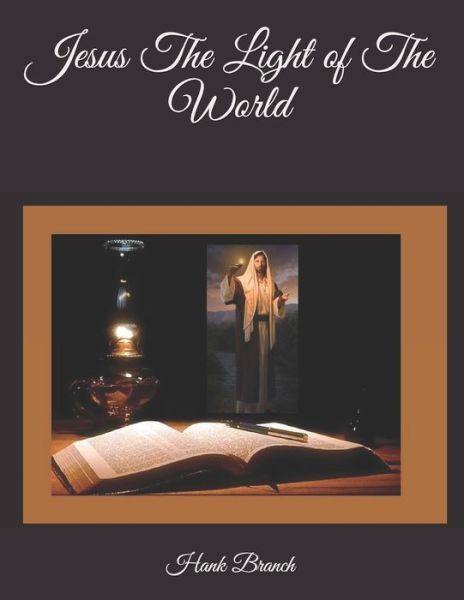 Cover for Hank Branch · Jesus The Light of The World (Pocketbok) (2020)