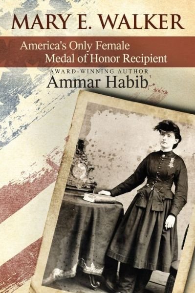 Cover for Ammar Habib · Mary Edwards Walker: America's Only Female Medal of Honor Recipient (Pocketbok) (2020)