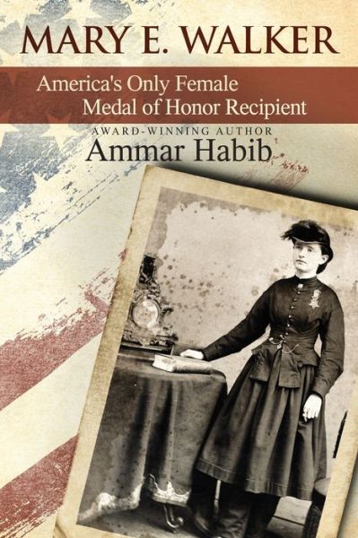 Cover for Ammar Habib · Mary Edwards Walker: America's Only Female Medal of Honor Recipient (Paperback Book) (2020)