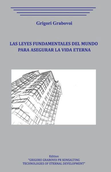 Las leyes fundamentales del mundo para asegurar la vida eternal - Grigori Grabovoi - Bücher - Independently Published - 9798652936105 - 10. Juni 2020