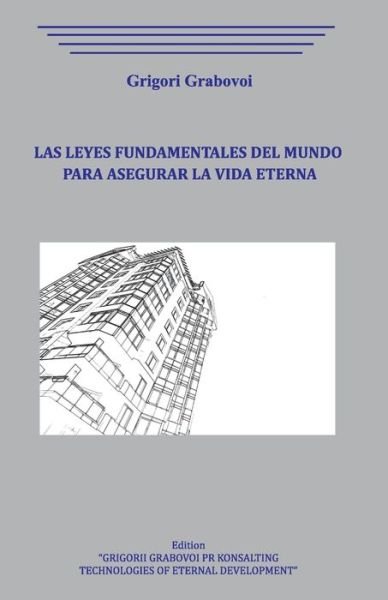 Cover for Grigori Grabovoi · Las leyes fundamentales del mundo para asegurar la vida eternal (Paperback Book) (2020)