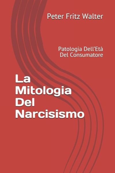 Cover for Peter Fritz Walter · La Mitologia Del Narcisismo (Paperback Bog) (2020)