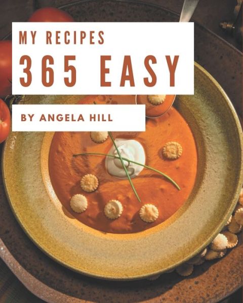 Cover for Angela HIll · My 365 Easy Recipes (Paperback Book) (2020)