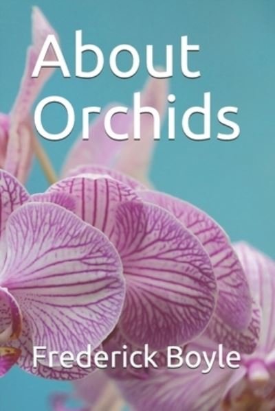 Cover for Frederick Boyle · About Orchids (Paperback Book) (2020)