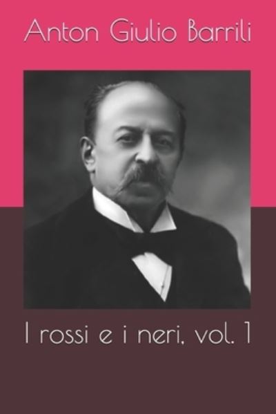 Cover for Anton Giulio Barrili · I rossi e i neri, vol. 1 (Pocketbok) (2021)