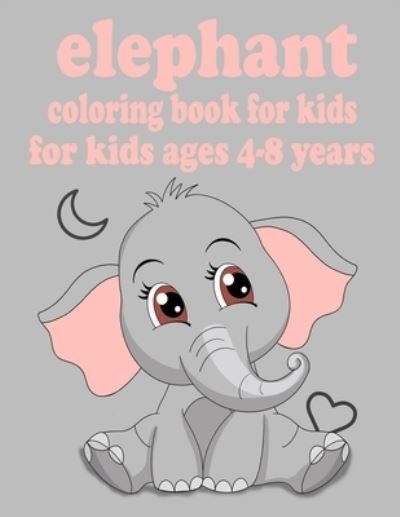 Cover for Coloring Book · Elephant Coloring Book for Kids Ages 4-8 Years (Taschenbuch) (2021)