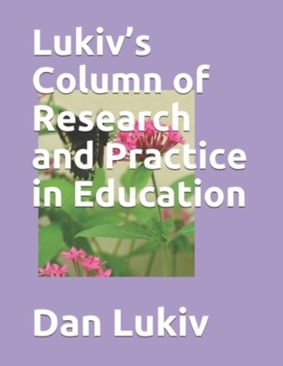 Cover for Dan Lukiv · Lukiv's Column of Research and Practice in Education (Paperback Bog) (2021)