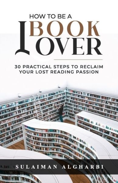 Cover for Sulaiman Algharbi · How to be a book lover (Paperback Book) (2021)