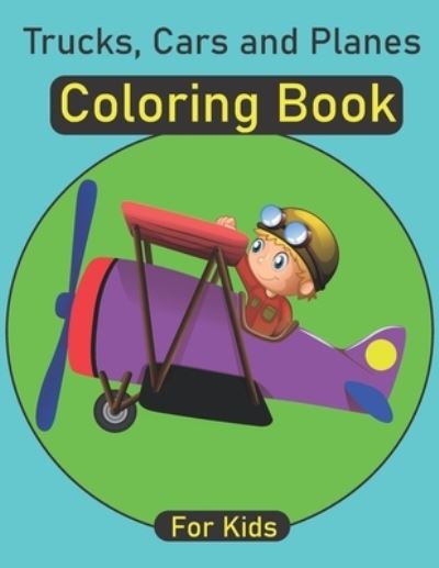 Cover for Swiri Edit · Trucks, Cars and Planes coloring book for kids (Paperback Book) (2021)