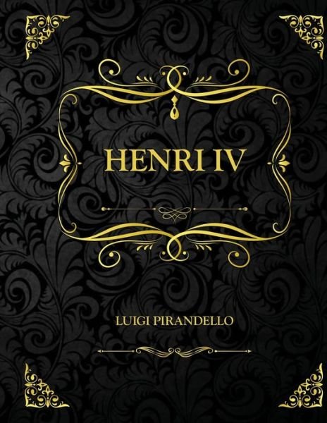 Cover for Luigi Pirandello · Henri IV: Edition Collector - Luigi Pirandello (Paperback Book) (2021)