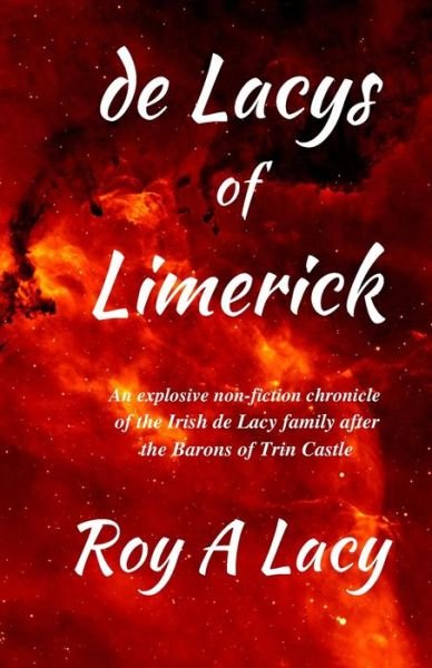 Cover for Roy a Lacy · The Lacys of Limerick: An Irish history of the de Lacy family (Paperback Bog) (2021)