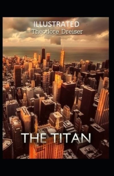 Cover for Theodore Dreiser · The Titan Illustrated (Paperback Book) (2021)