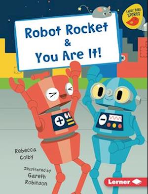 Cover for Rebecca Colby · Robot Rocket and You Are It! (Book) (2024)