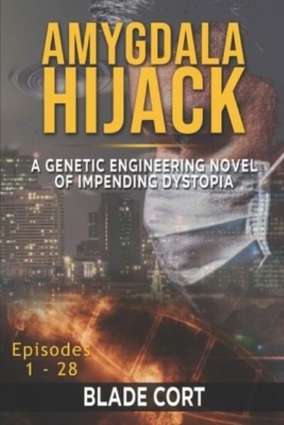 Cover for Blade Cort · Amygdala Hijack - A Genetic Engineering Sci-Fi Novel of Impending Dystopia (Pocketbok) (2022)