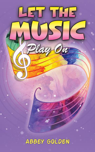 Abbey Golden · Let the Music Play On (Paperback Book) (2024)
