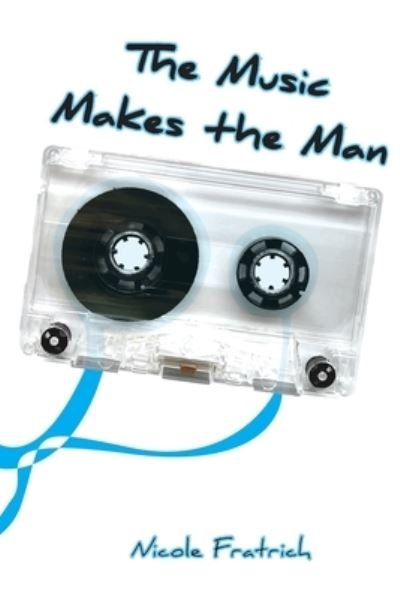 Cover for Fratrich · The Music Makes the Man (Paperback Book) (2022)