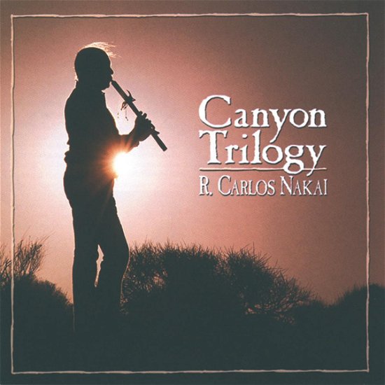 Cover for R. Carlos Nakai · Canyon Trilogy (CD) (2006)