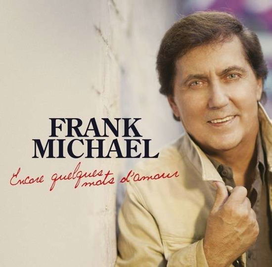 Encore Quelques Mots D'amour - Frank Michael - Musik - WARNER BROTHERS - 0825646374106 - 31. oktober 2013