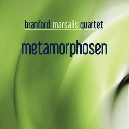 Cover for Branford Marsalis · Branford Marsalis-metamorphosen (CD) (2014)